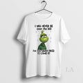 Original Grinch I Will Never Be Over The Hill Im Too Darn Tired To Climb