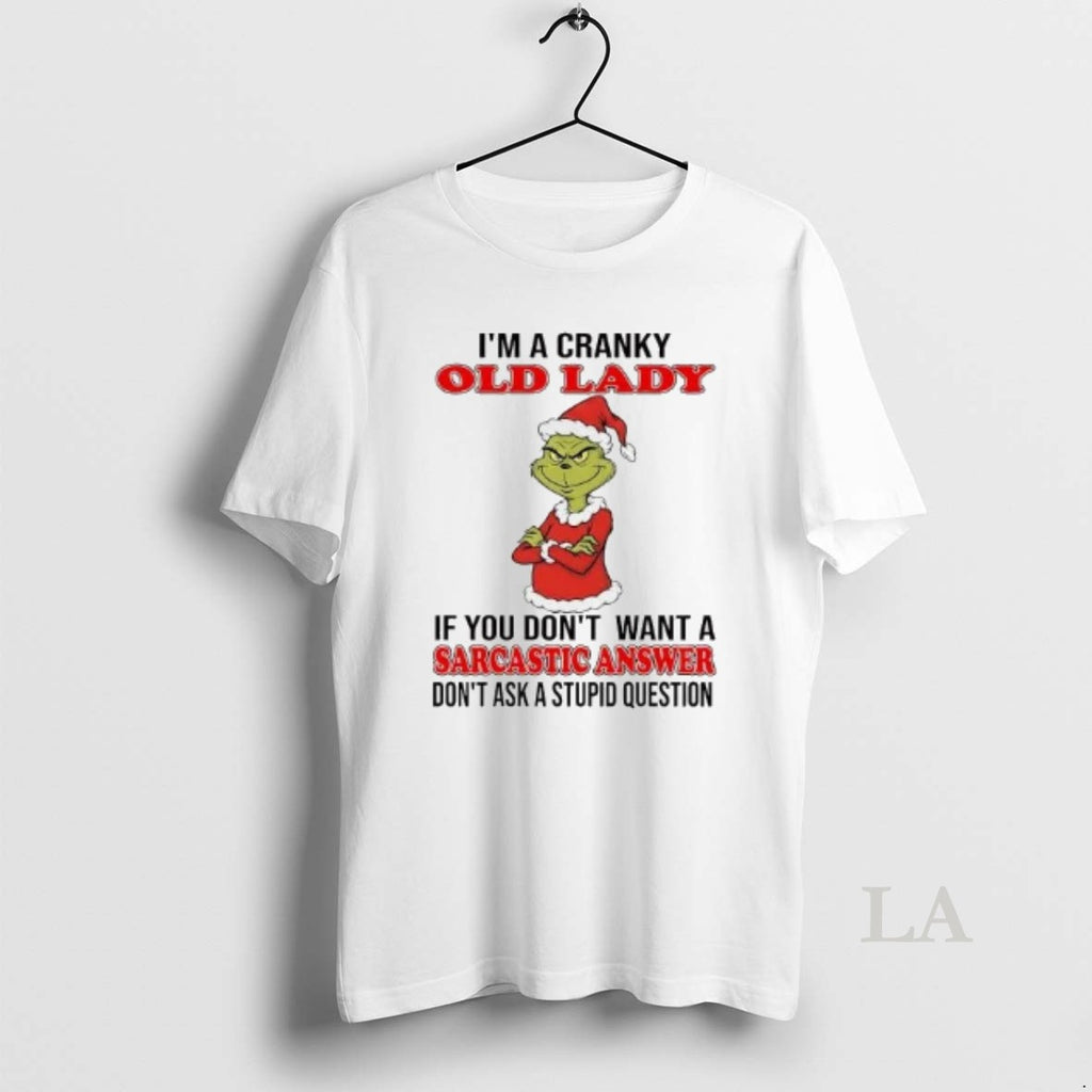 Original Grinch Im A Cranky Old Lady Sarcastic Answer Christmas