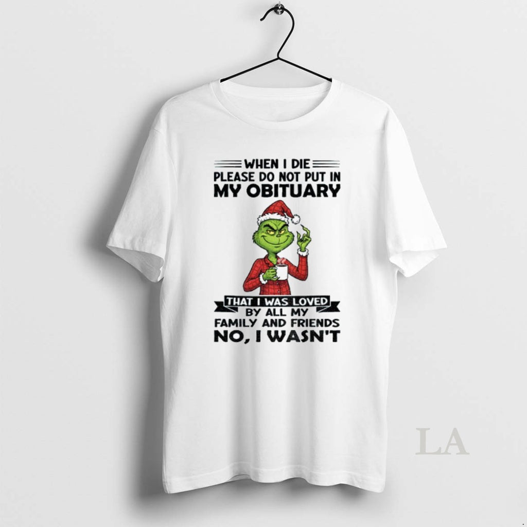 Original Grinch Santa Hat When I Die Please Do Not Put In My Obituary That