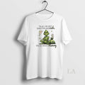 Original Grinch Just One Step Away Being Rich Rich Now All I Need Is