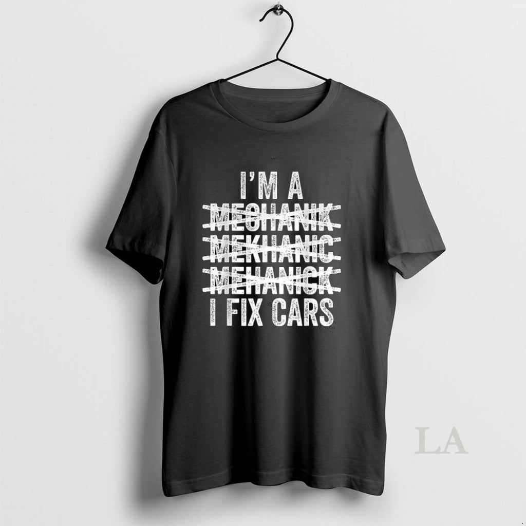 Original Im A Mechanik Mekhanic Mehanick I Fix Cars Letter