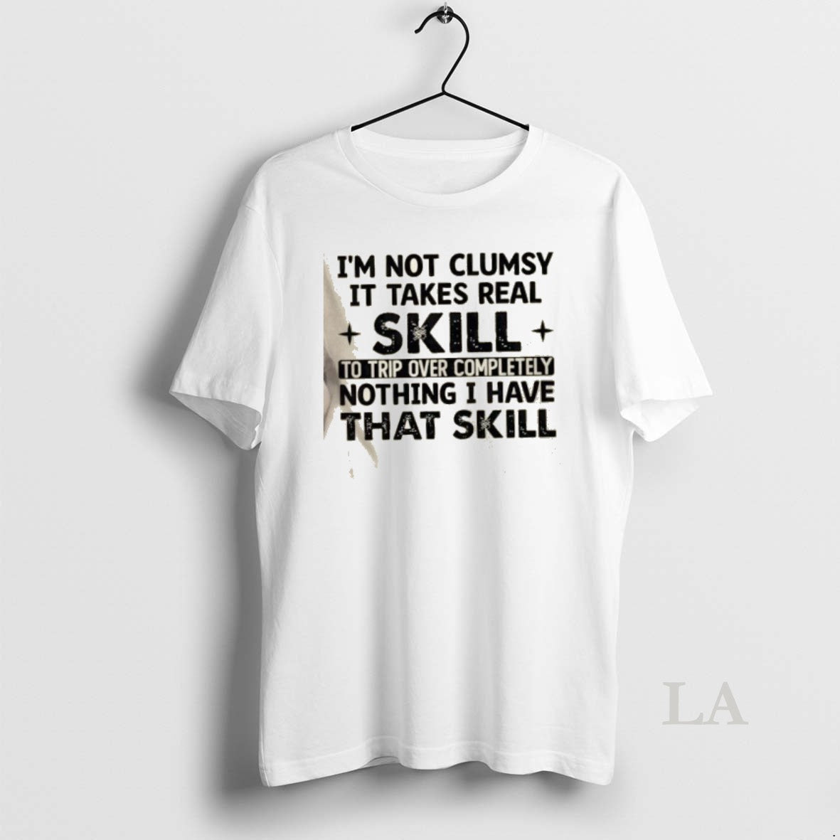 Original Im Not Clumsy Takes Real Skill Trip Over Completely Nothing I Have