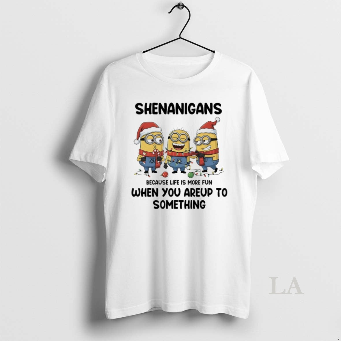 Original Minions Shenanigans Because Life Is More Fun When Youre Up Something