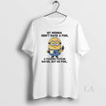 Original Minions My Momma Didnt Raise Fool Fucking Psycho Maybe But No Fool