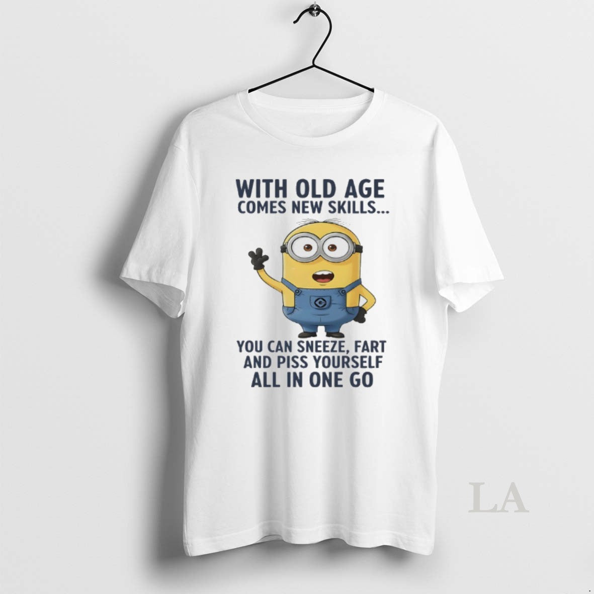 Original Minions Old Age Comes New Skills You Can Sneeze Fart Piss Yourself