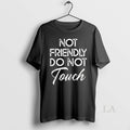Original Not Friendly Do Not Touch