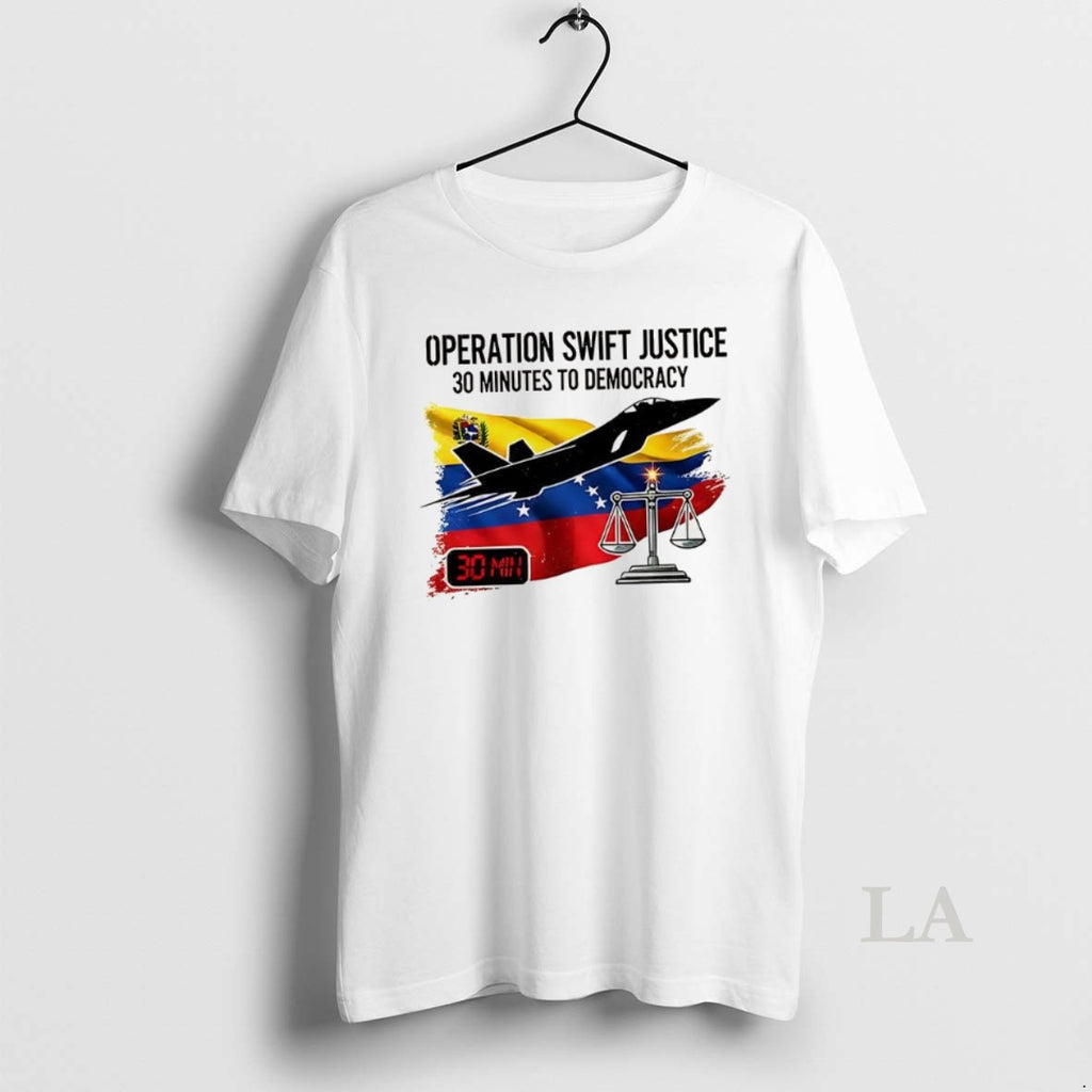 Original Operation Swift Justice 30 Minutes To Democracy January 3 2026 Venezuela Flag Political