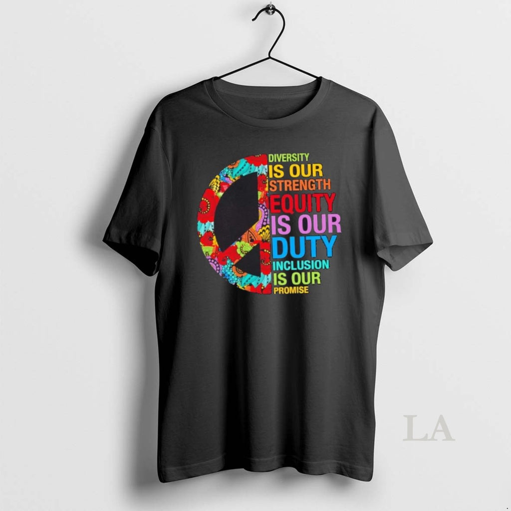 Original Peace Diversity Is Our Strength Equity Is Our Duty Inclusion Is Our Promise