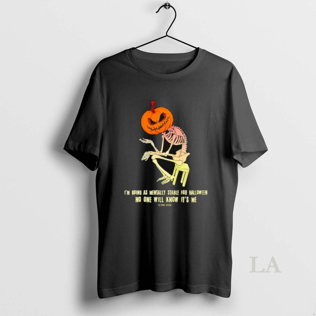 Original Skeleton Im Going As Mentally Stable For Halloween