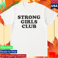 Original Strong Girls Club Women’s Shirt Unisex , , , Long Sleeve Tee