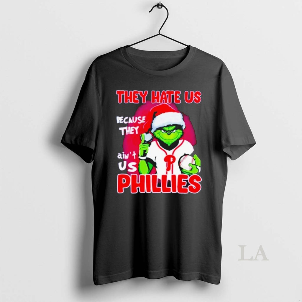 Original The Grinch They Hate Us Because They Aint Us Philadelphia Phillies Christmas