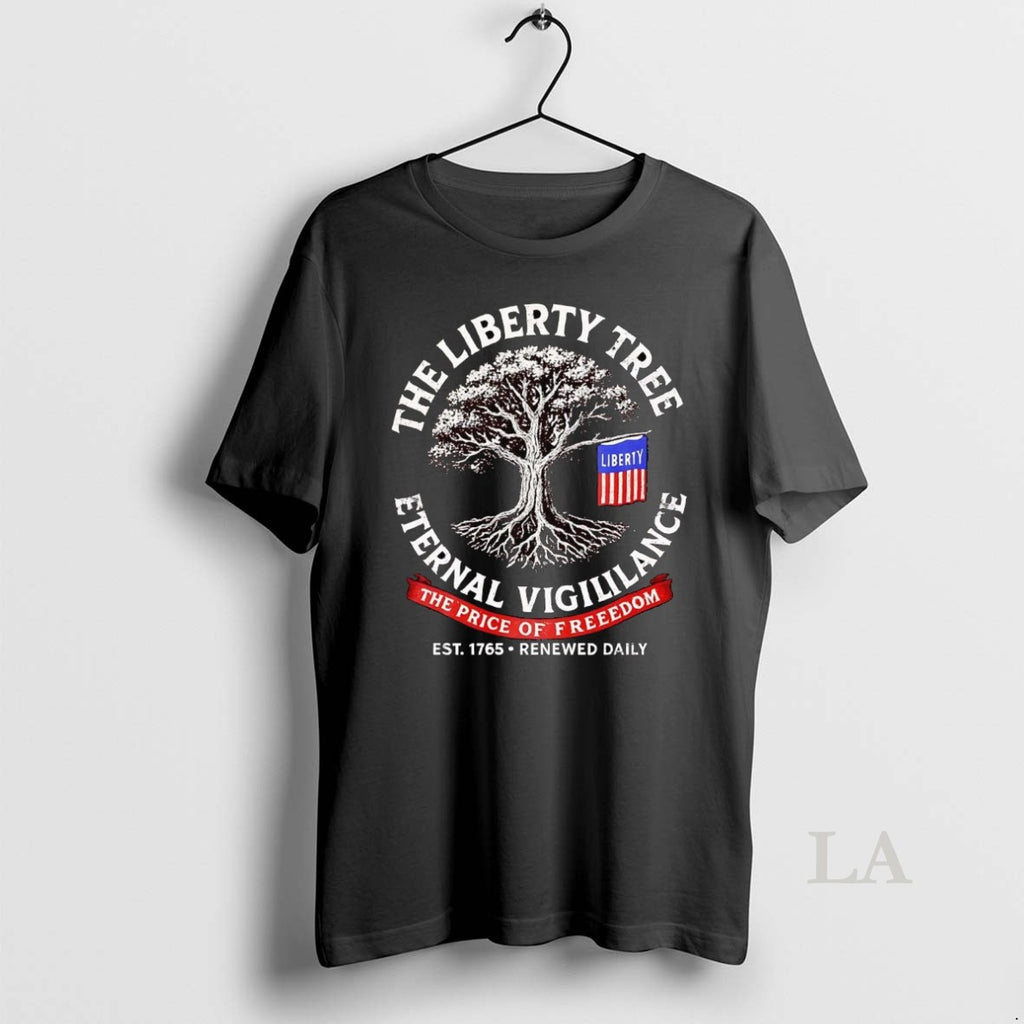 Original The Liberty Tree Eternal Vigilance The Price Of Freedom Est 1765