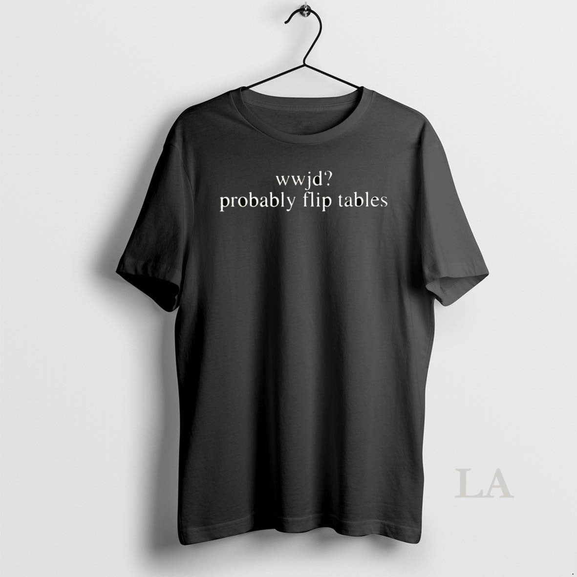 Original Wwjd Probably Flip Tables