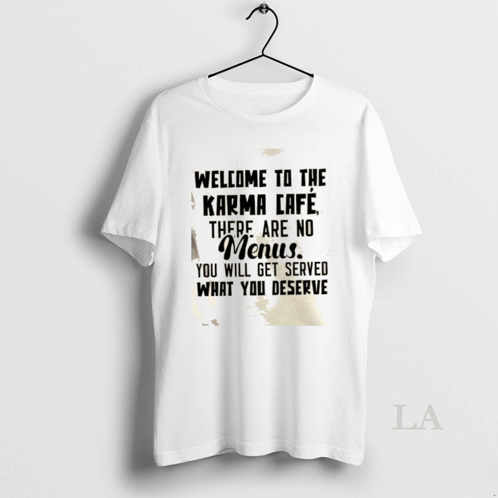 Original Welcome To The Karma Cafe There Are No Menus You Will Get Served What