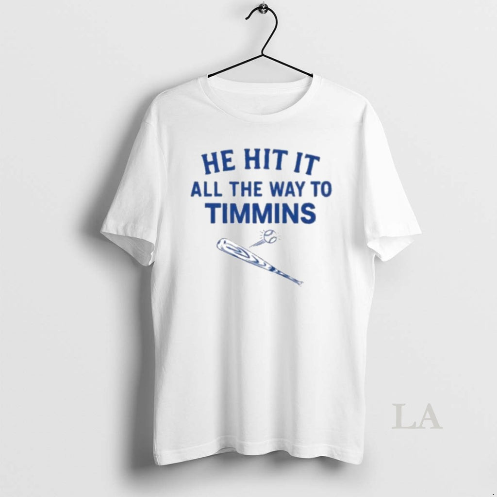 Original He Hit It All The Way To Timmins