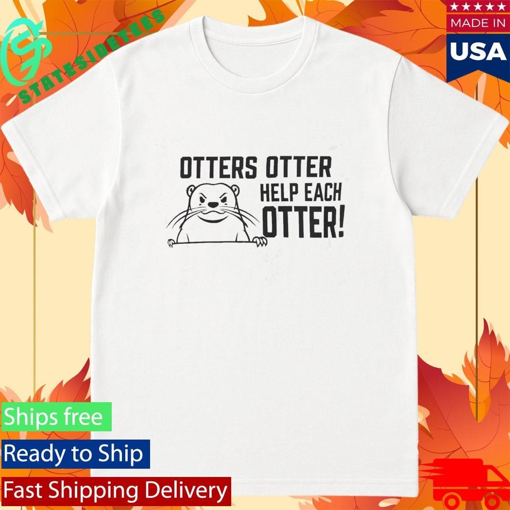 Otters Otter Help Each Otter Shirt Unisex , , , Long Sleeve Tee