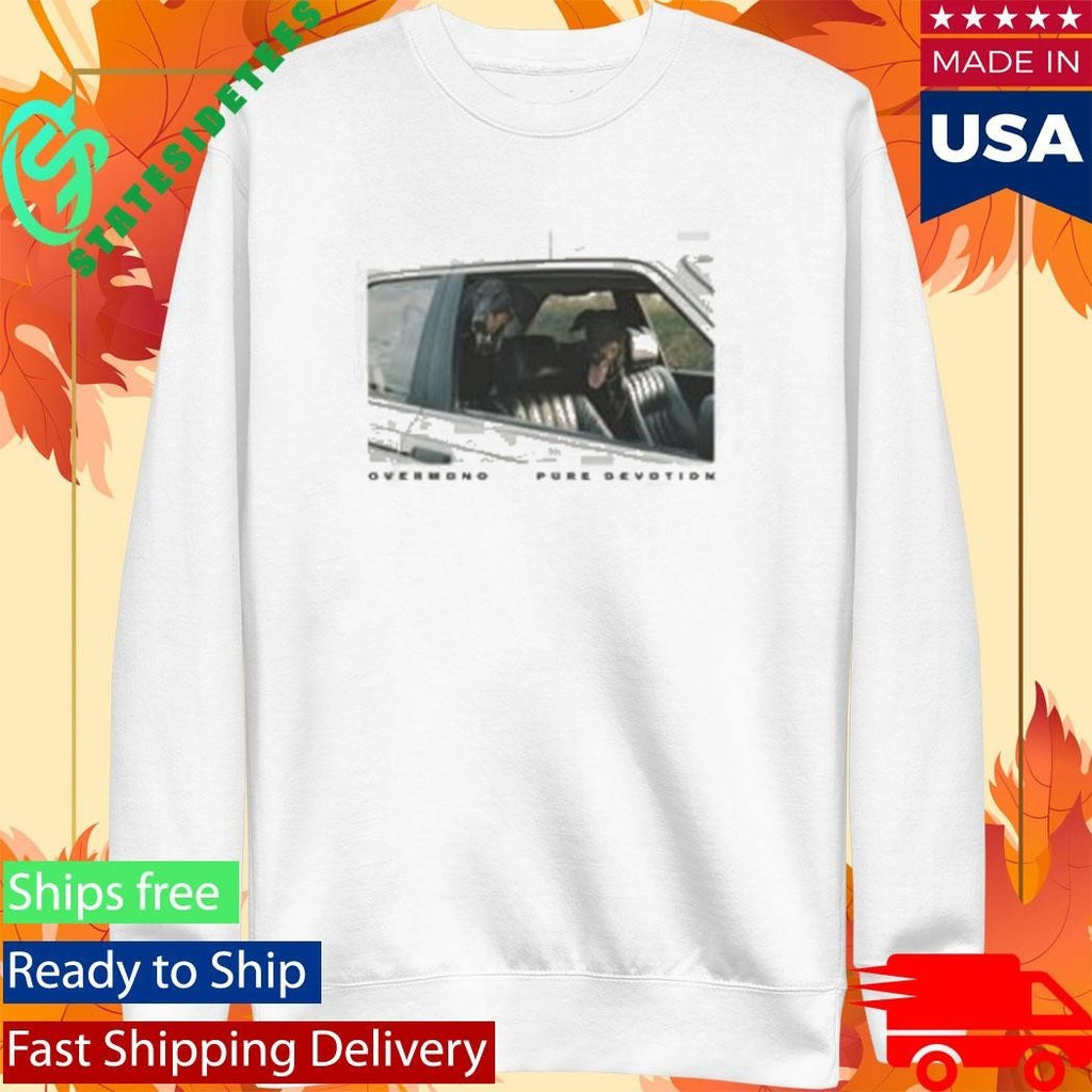 Overmono Pure Devotion Everything U Need Shirt Unisex , , , Long Sleeve Tee