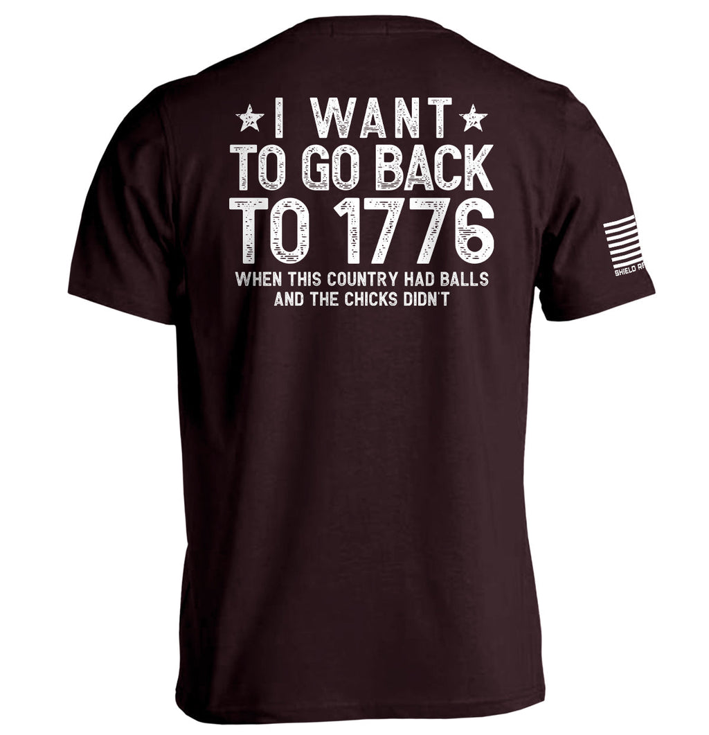 I Want Go Back 1776 T-Shirts