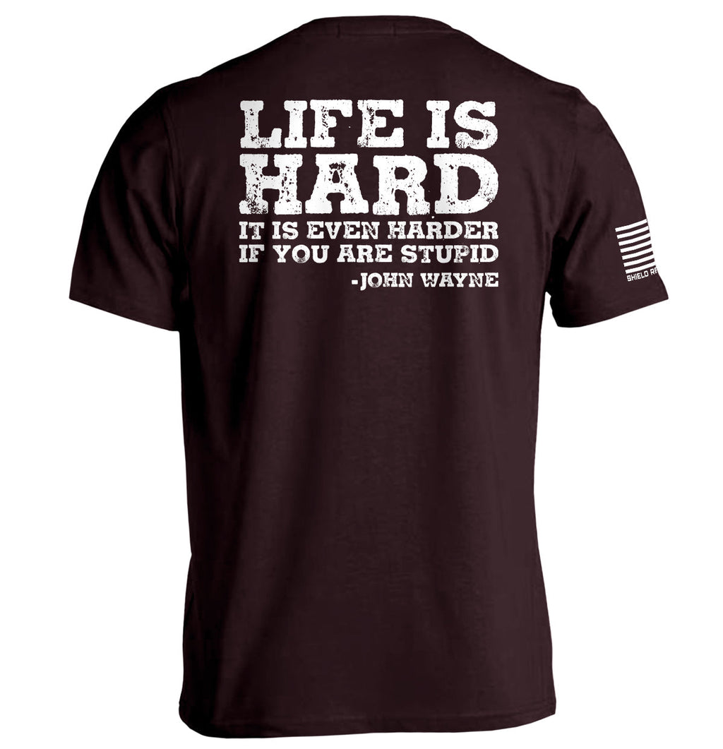 Life Is Even Harder When You Are Stupid T-Shirts