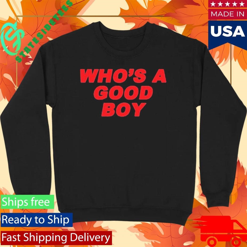 Paigey Who’s A Good Boy Shirt Unisex , , , Long Sleeve Tee