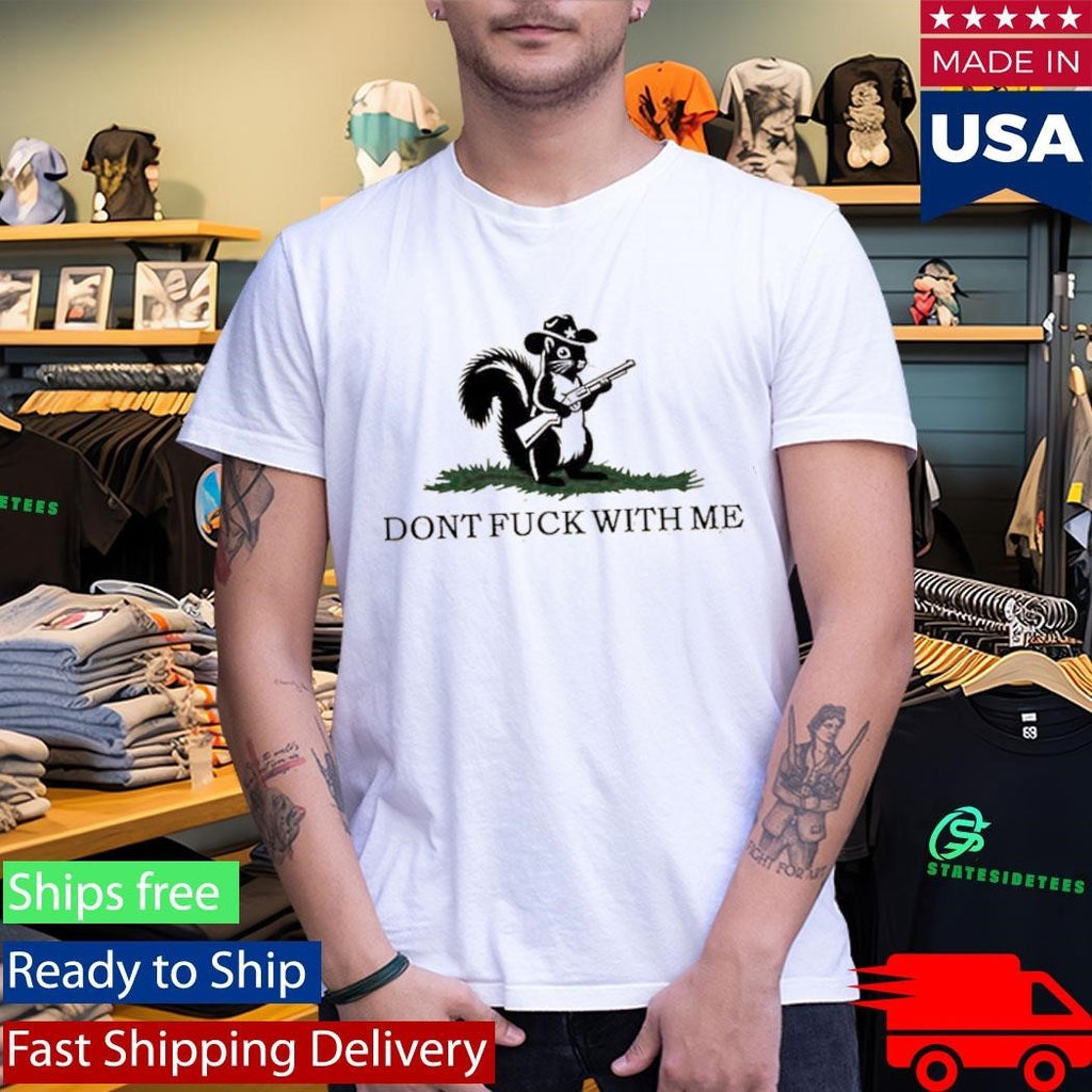 Peanut The Squirrel Don’t Fuck With Me Shirt Unisex , , , Long Sleeve Tee