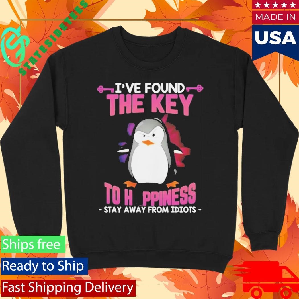 Penguin I’ve Found The Key To Happiness Stay Away From Idiots Shirt Unisex , , , Long Sleeve Tee