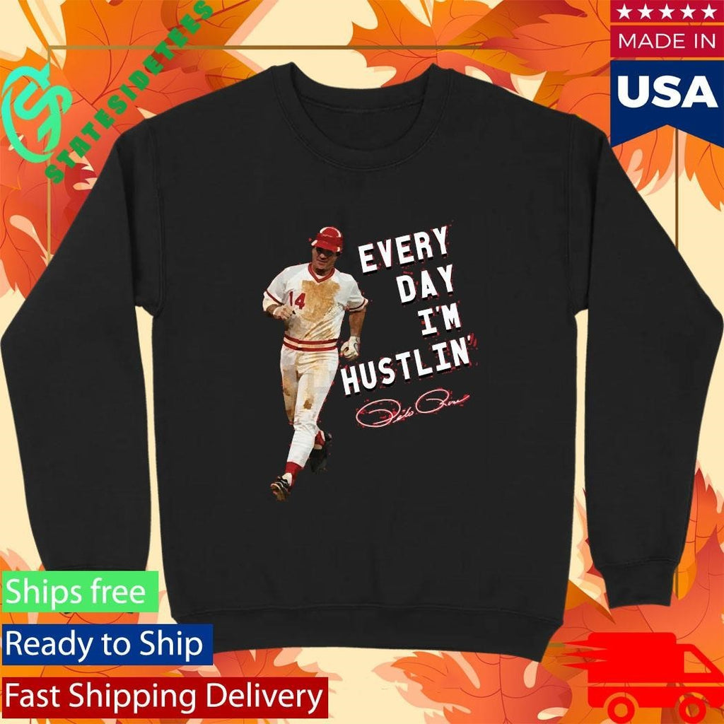 Pete Rose Every Day I’m Hustlin’ Shirt Unisex , , , Long Sleeve Tee