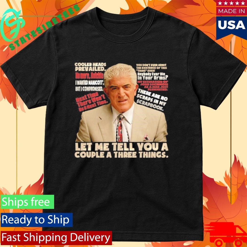 Phil Leotardo Sopranos Let Me Tell You A Couple A Three Things Shirt Unisex , , , Long Sleeve Tee
