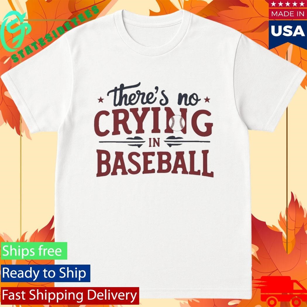 Phillies There’s No Crying In Baseball Shirt Unisex , , , Long Sleeve Tee