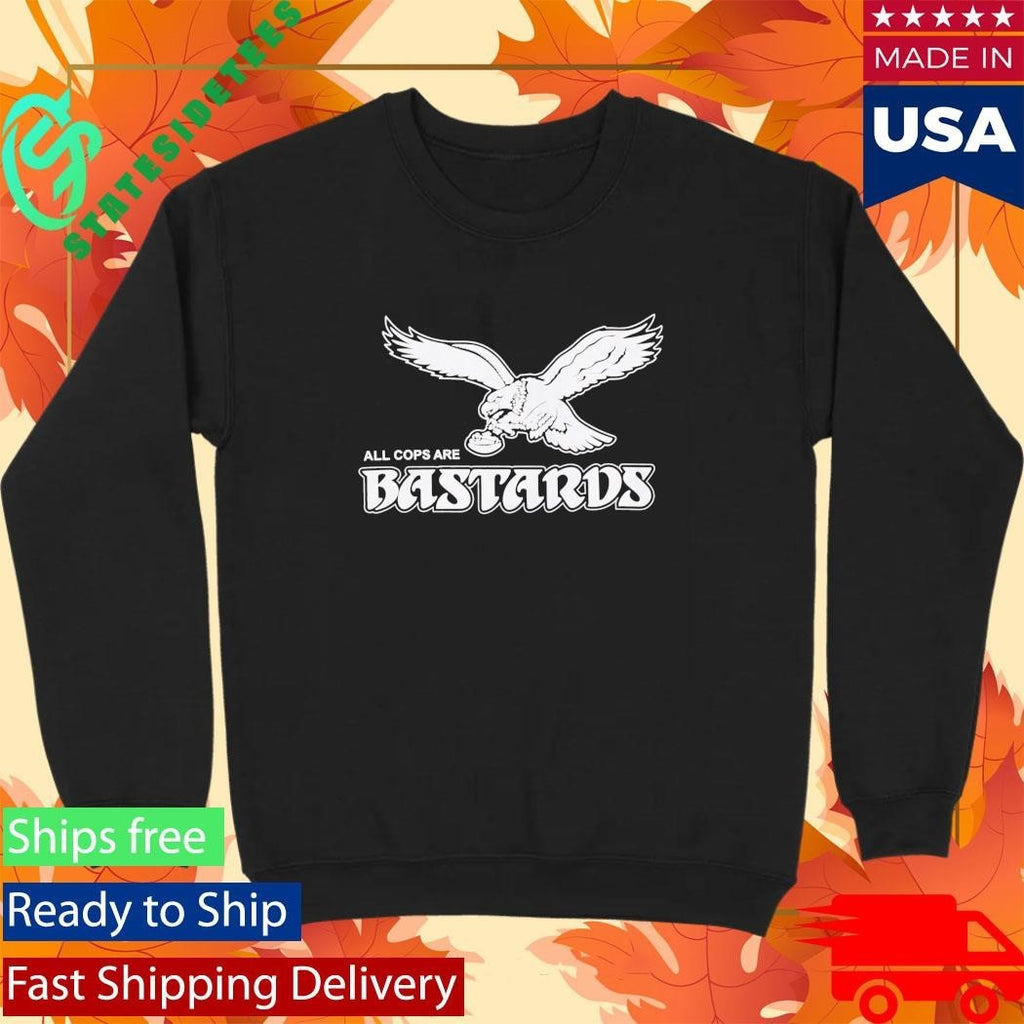 Philly All Cops Are Bastards Shirt Unisex , , , Long Sleeve Tee