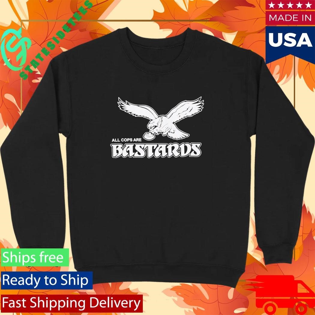 Philly All Cops Are Bastards Shirt Unisex , , , Long Sleeve Tee