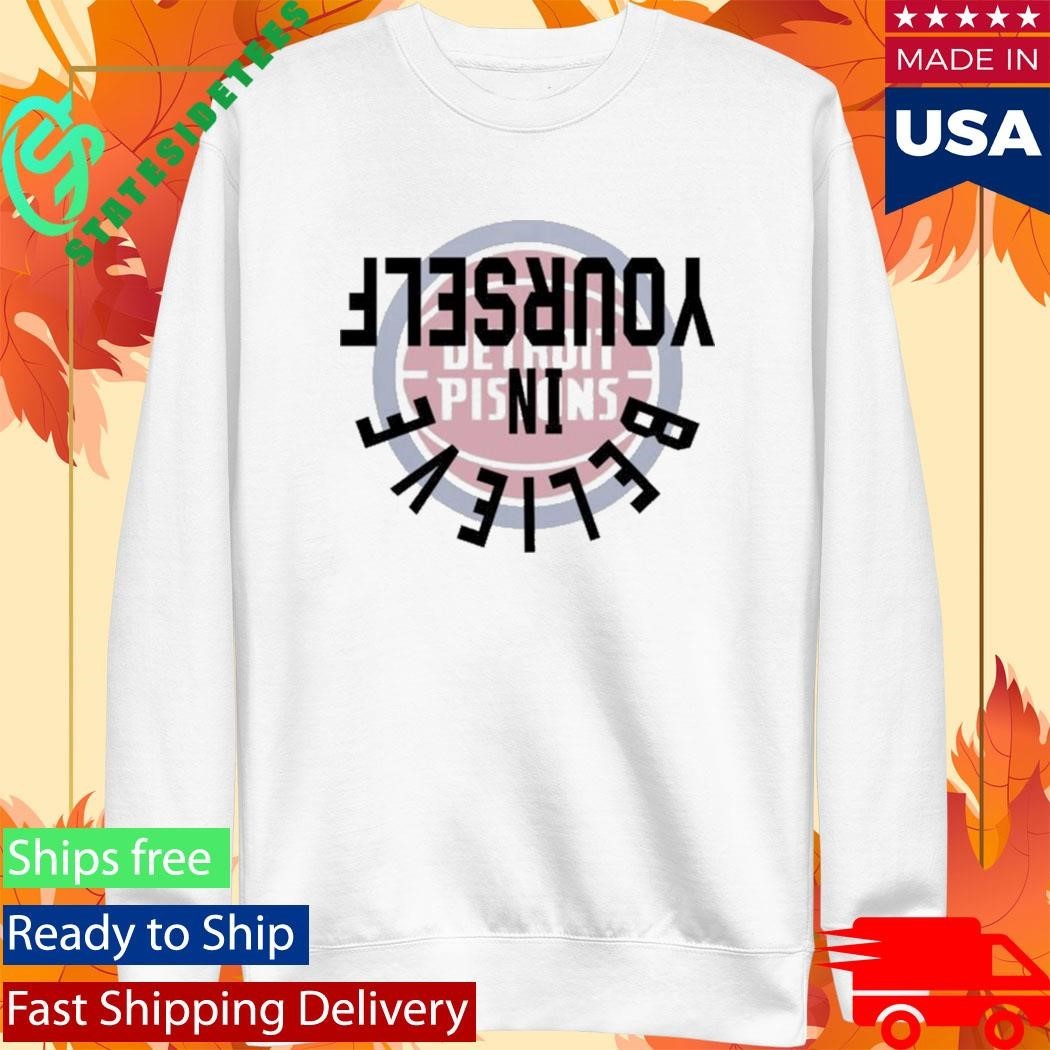 Pistons Believe In Yourself Shirt Unisex , , , Long Sleeve Tee