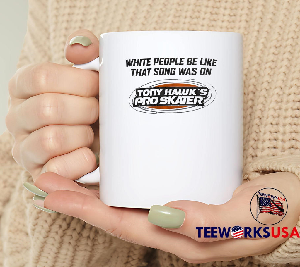 Pop Culture Apparel White People Be Like That Song Was on Tony Hawk Pro Skater T-Shirt