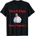 Pope Francis Pope Francis 1936 2025 REST PEACE T-Shirts