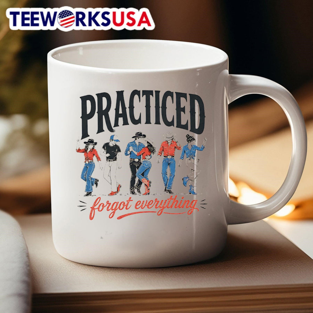 Practiced Forgot Everything Country Western Line Dancing Shirt
