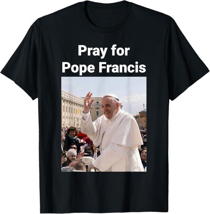 Pray Pray Pope Francis Black T Shirt_Cotton Perfect Boyfriend Girlfriend T-Shirts