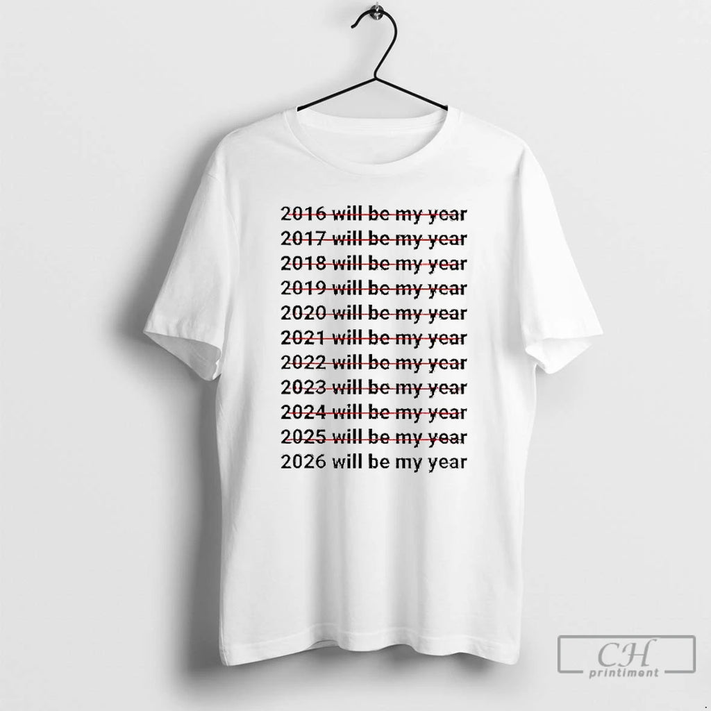 Premium 2026 Will Be My Year Funny Humor New Year Quote