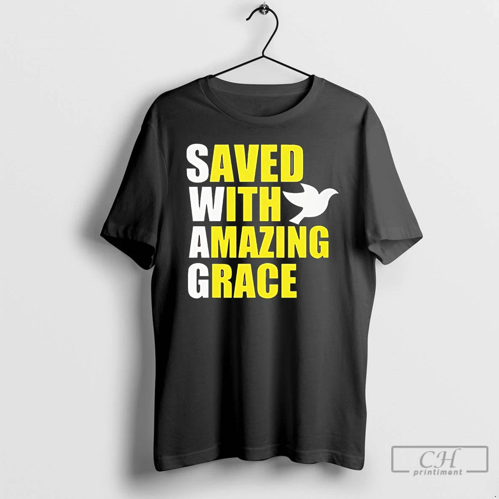 Premium Amazing Grace Saved With Amazing Grace