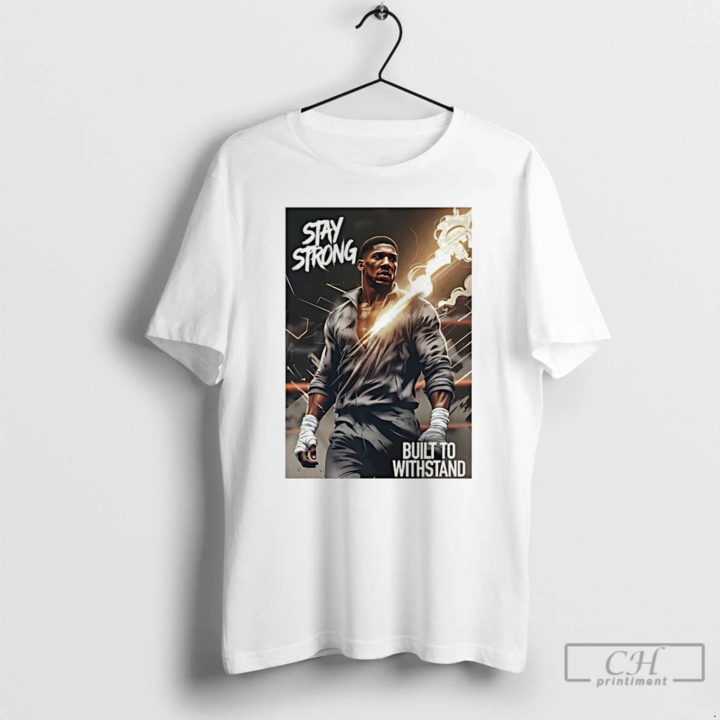 Premium Anthony Joshua Stay Strong Built To Withstand Photo