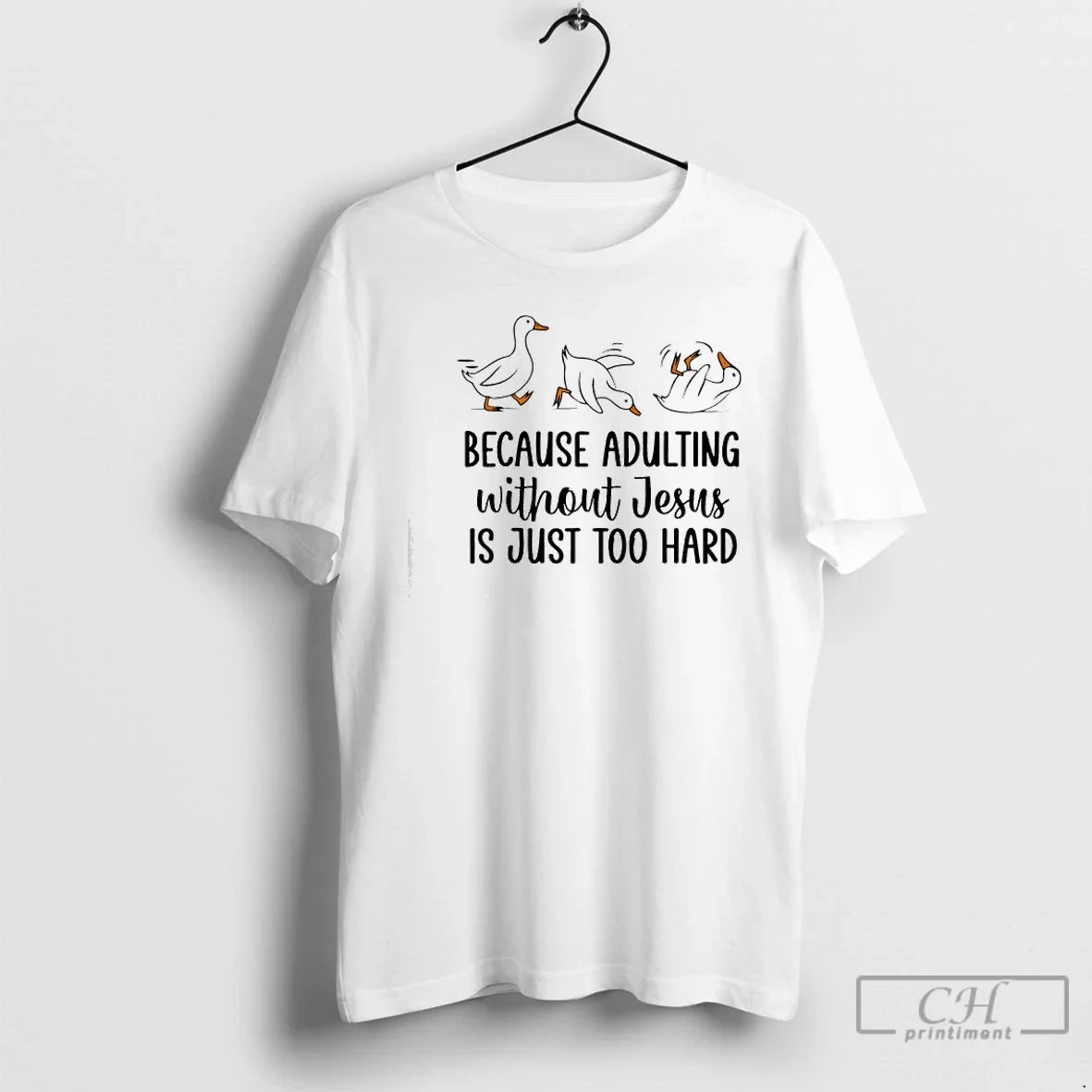 Because Adulting Without Jesus Is Just Too Hard Funny Goose