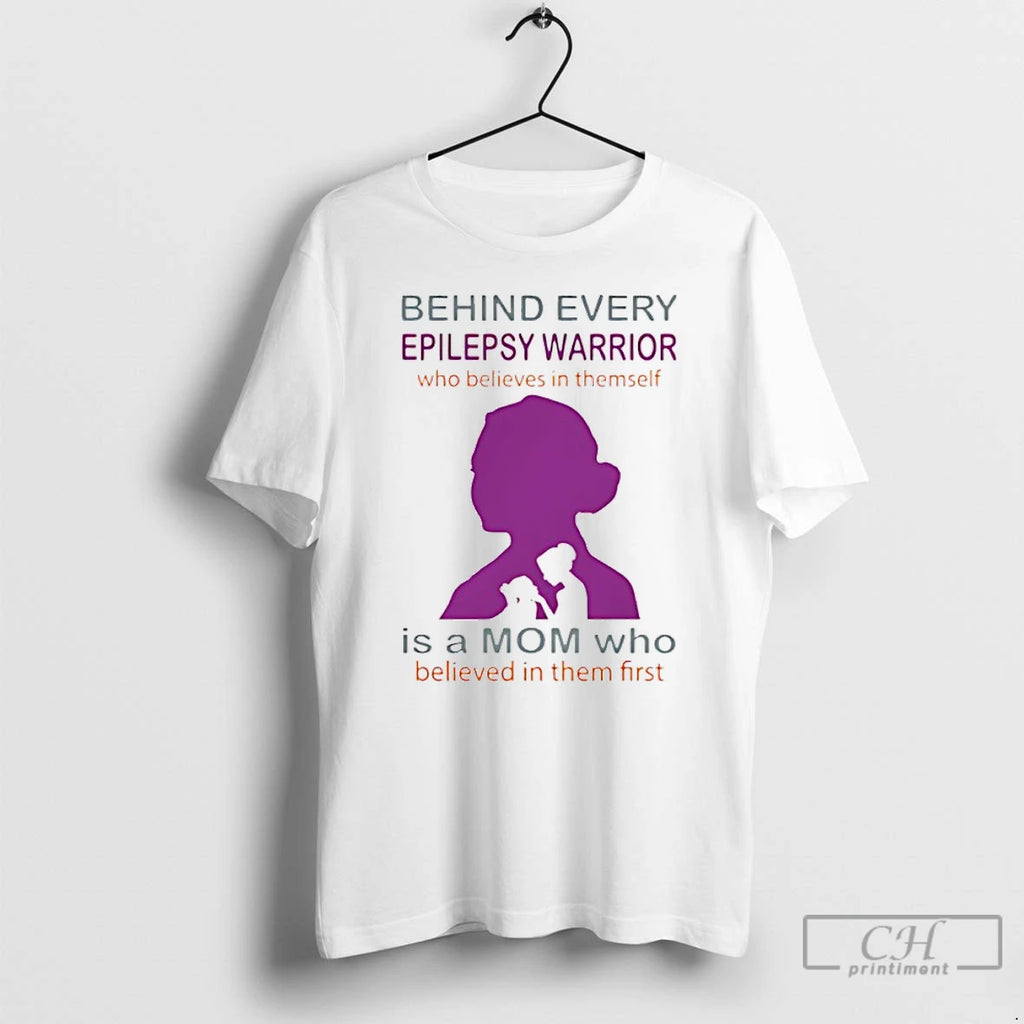 Premium Behind Every Epilepsy Warrior Who Believes In Themself Is A Mom T Shirts Sweater