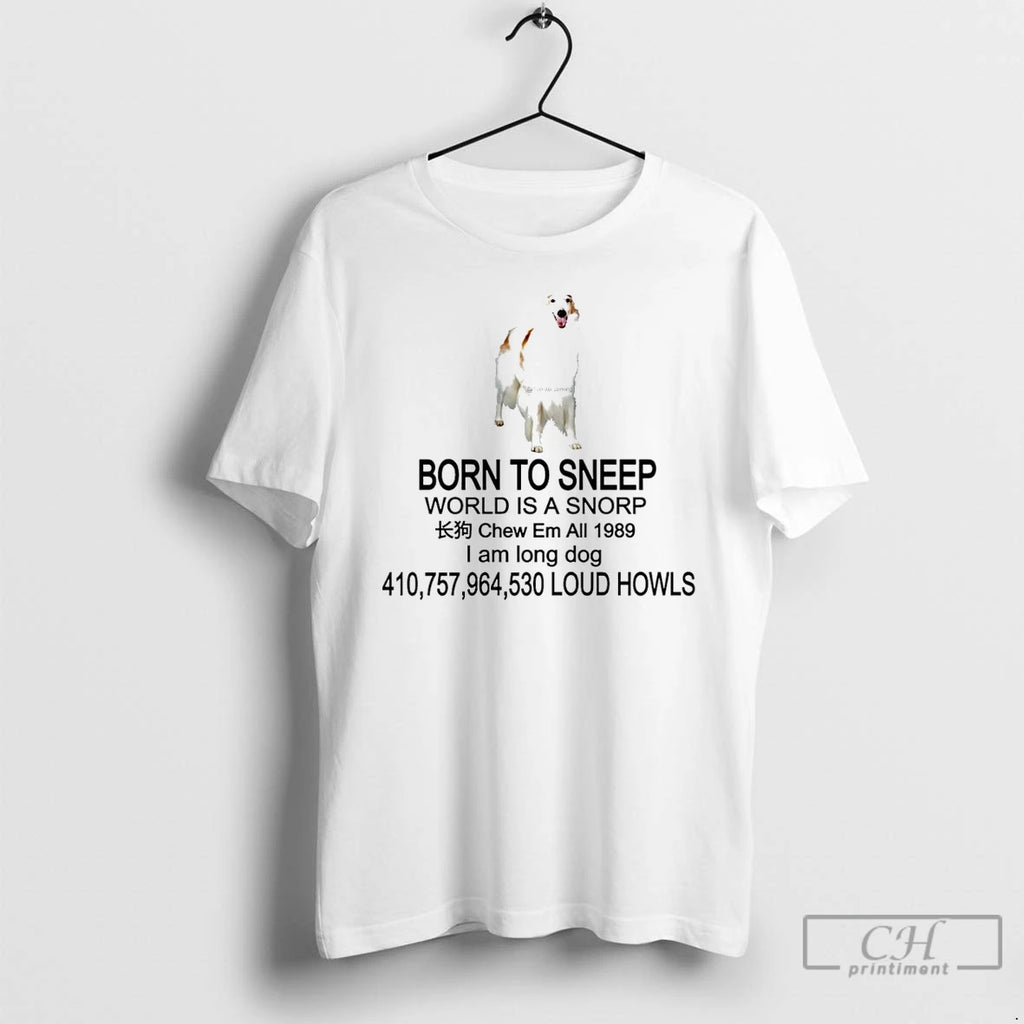 Premium Born To Sneep World Is A Snorp Chew Em All 1989 I Am Long