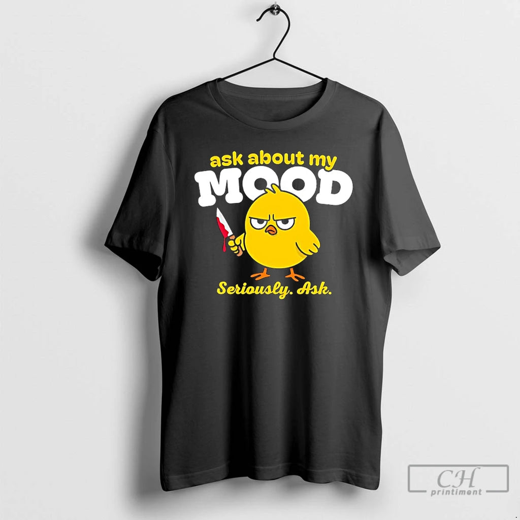 Premium Chicken Ask About My Mood Seriously Ask Meme
