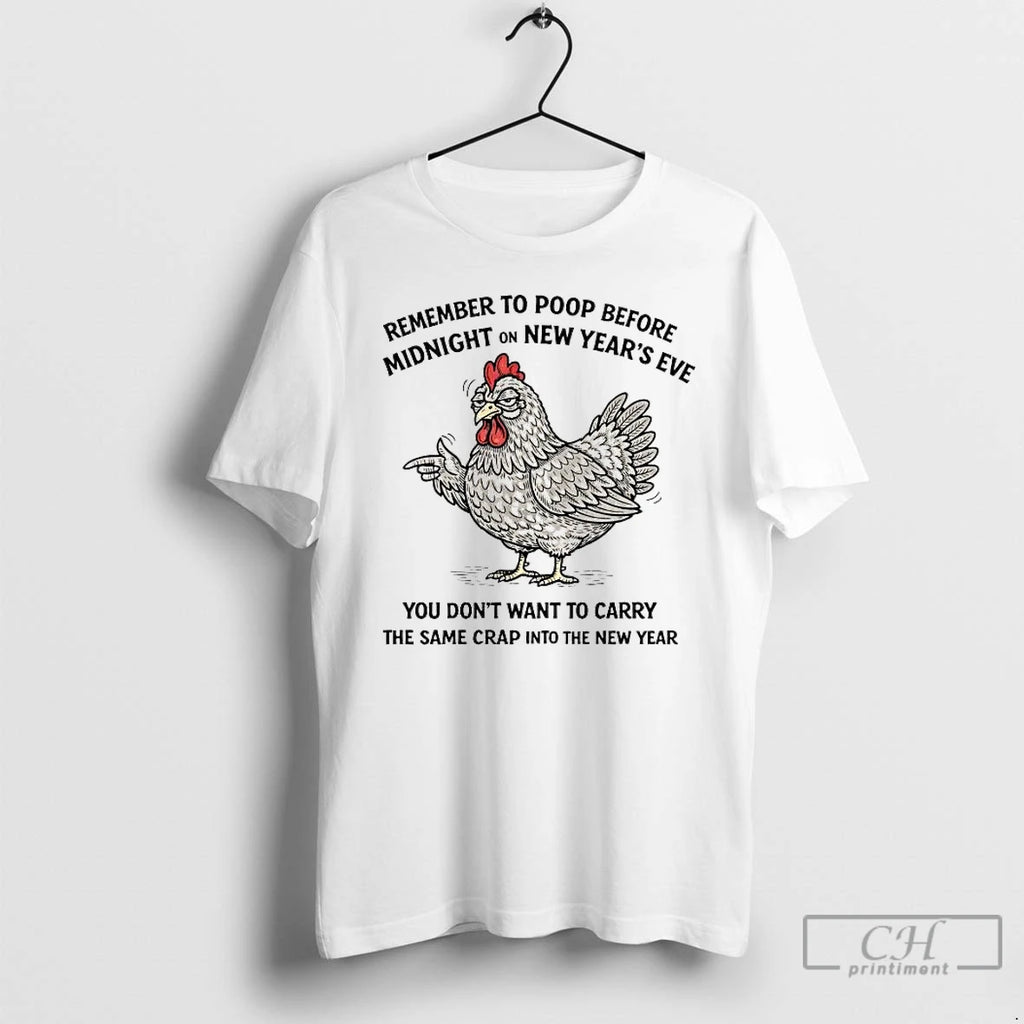 Premium Chicken Remember To Poop Before Midnight On New Year