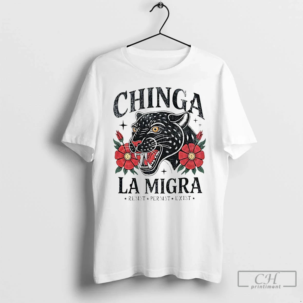 Chinga La Migra Resist Persist Exist