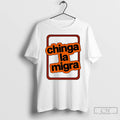 Premium Chinga La Migra