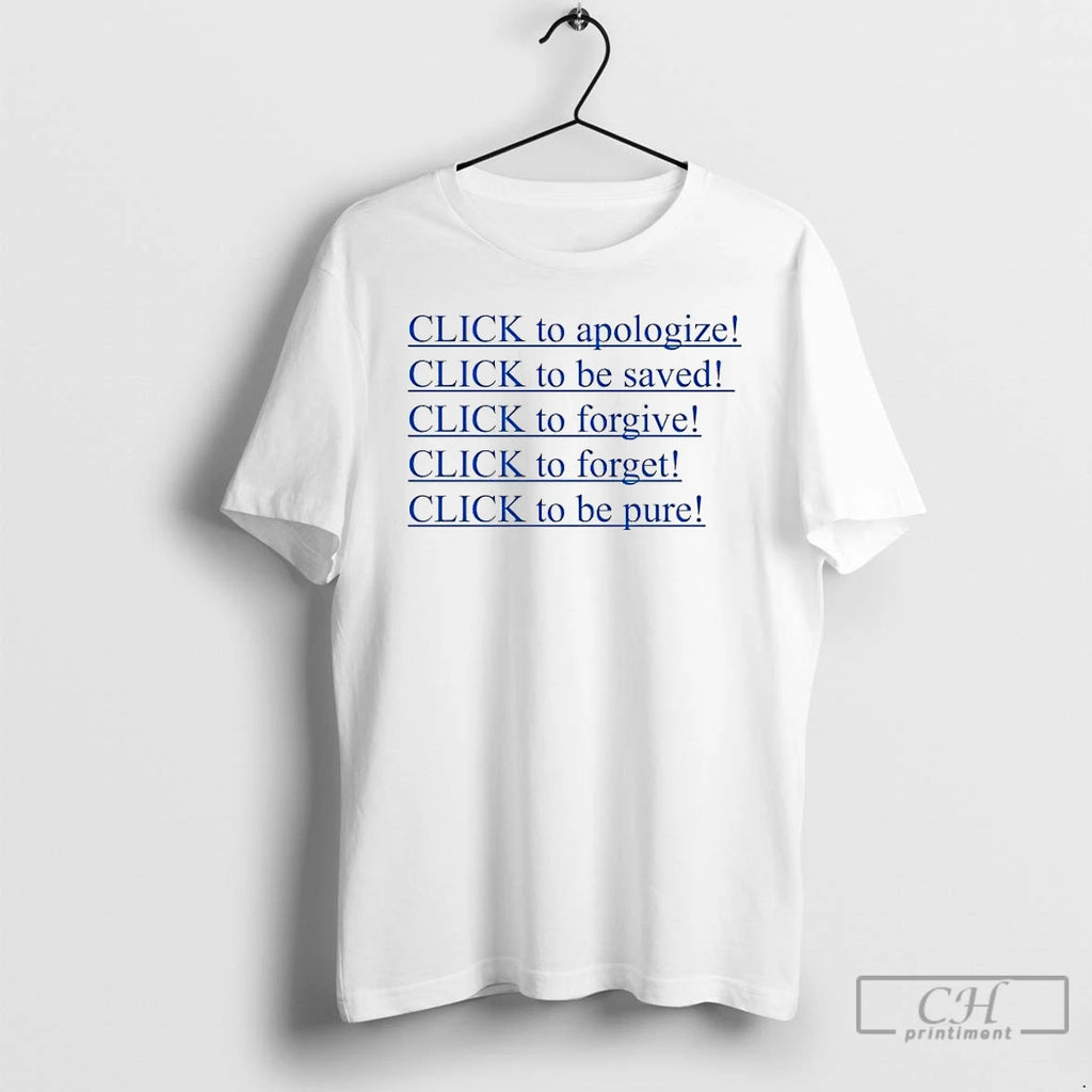 Premium Click To Apologize Click To Be Saved Click To Forgive