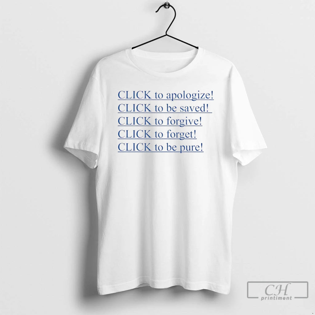 Premium Click To Apologize Click To Be Saved Click To Forgive Click To Forget Click