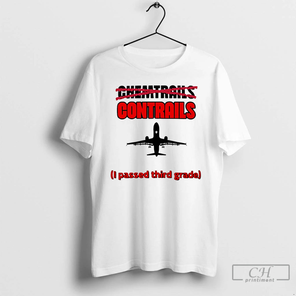 Premium Contrails I Passed Third Grade Not Chemtrails