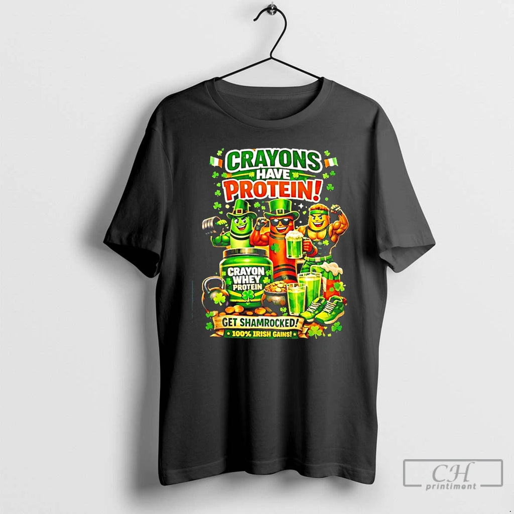 Premium Crayons Have Protein St Patricks Day